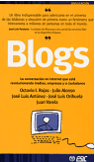 Blogs. La conversaci&oacute;n en Internet que est&aacute; revolucionando medios, empresas y a ciudadanos
